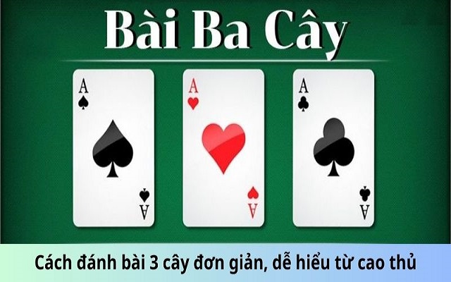 Luật chơi, cách chơi 3 cây đơn giản