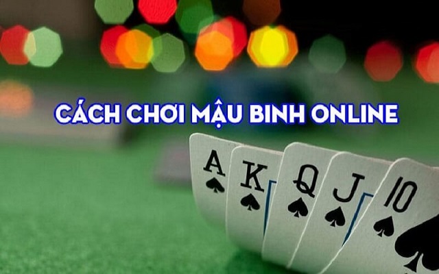 Cách chơi bài Mậu binh trực tuyến