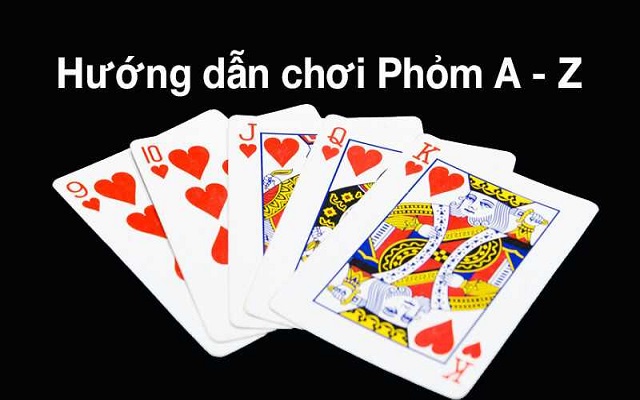 Cách chơi Phỏm miền Bắc chi tiết