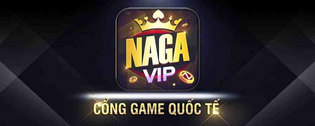 Naga Vip Club - Cổng game bài đổi thưởng uy tín hàng đầu hiện nay