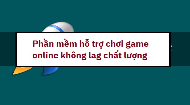 Công cụ hỗ trợ chơi game online đắc lực 