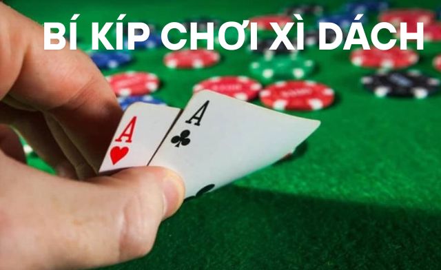 Bí kíp chơi và mẹo nhận biết bài mạnh để tố khi chơi game xì dách